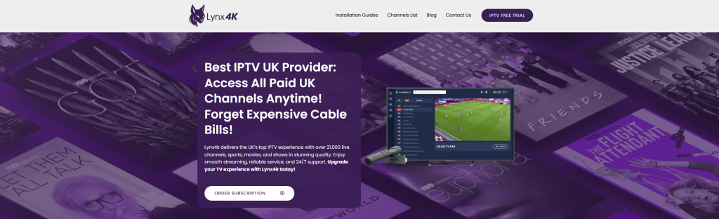 Best IPTV UK Provider Lynx 4K: Stream 20,000+ live TV channels, 40,000+ VODs, and enjoy buffer-free HD and 4K streaming on all devices.